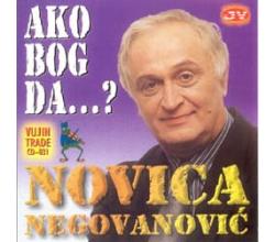 NOVICA NEGOVANOVI&#262; - Ako bog da  ? (CD)